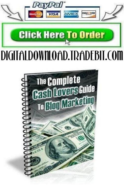 Product picture The Complete Cash Lovers Guide To Blog Marketing