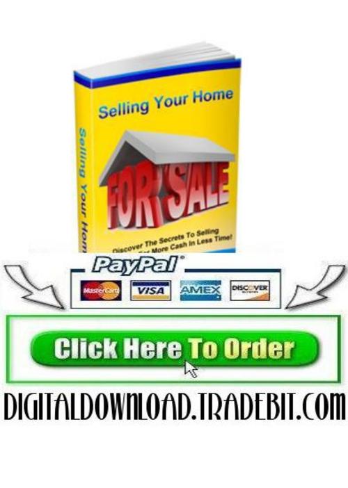 Product picture Selling Your Home - Get More Money, Faster